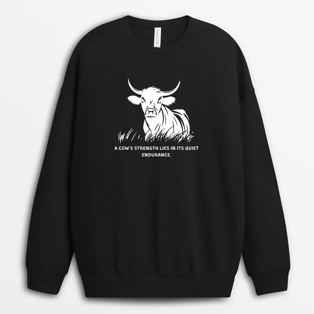 A Cows Strength Lies In Its Quiet Endurance Shawlxtee Sweatshirt - Black